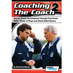 Coaching The Coach 2 - Soccer Functional Practices