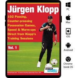 Jurgen Klopp - 102 Passing, Counter-pressing Possession Games, Speed &amp; Warm-ups Direct from Klopp's Training Sessions - Vol.1 - eBook Only