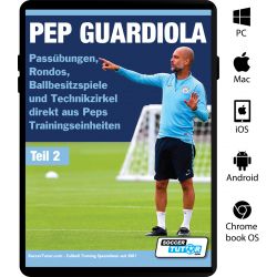 PEP GUARDIOLA - 85 Passübungen, Rondos, Ballbesitzspiele und Technikzirkel direkt aus Peps Trainingseinheiten - eBook Only