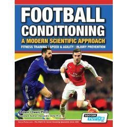 Football Conditioning: A Modern Scientific Approach - Fitness Training | Speed & Agility | Injury Prevention
