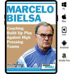 Marcelo Bielsa - Coaching Build Up Play Against High Pressing Teams