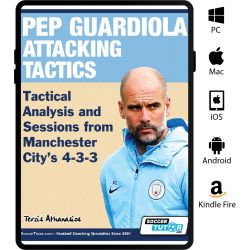 Pep Guardiola Attacking Tactics - Tactical Analysis and Sessions from Manchester City’s 4-3-3 - eBook Only