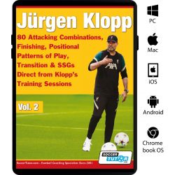 Jurgen Klopp - 80 Attacking Combinations, Finishing, Positional Patterns of Play, Transition &amp; SSGs Direct from Klopp's Training Sessions - Vol.2 - eBook Only