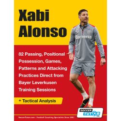 Xabi Alonso - 82 Passing, Positional Possession, Games, Patterns, and Attacking Practices Direct from Bayer Leverkusen Training Sessions