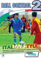 Ball Control 2 - Italian Style Academy Technical Skills Training Program - 42 Exercises