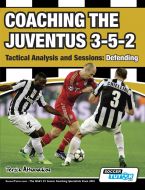 Coaching the Juventus 3-5-2 - Tactical Analysis and Sessions: Defending